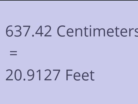 637.42 CM TO FEET