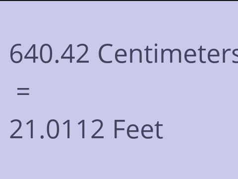 640.42 CM TO FEET