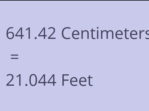 641.42 CM TO FEET