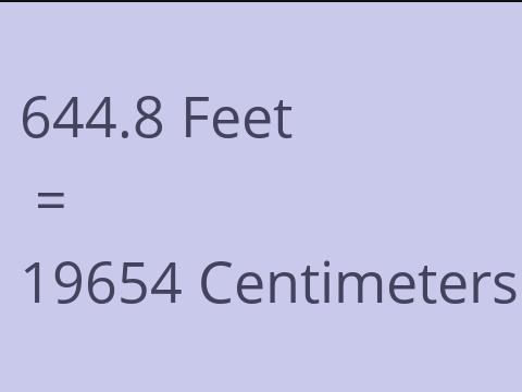 644.8 FEET TO CM