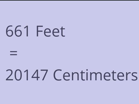 661 FEET TO CM