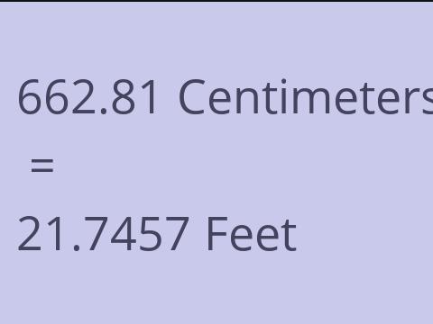 662.81 CM TO FEET