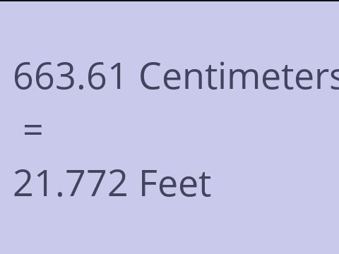 663.61 CM TO FEET