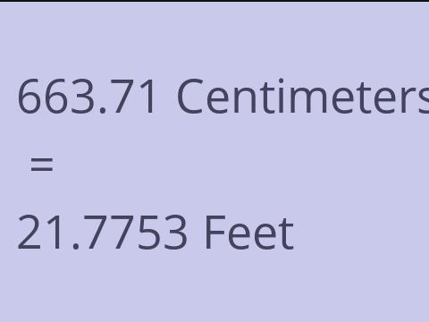 663.71 CM TO FEET