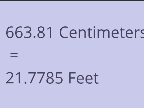 663.81 CM TO FEET