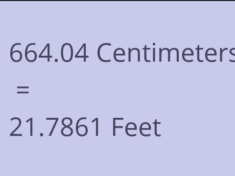 664.04 CM TO FEET