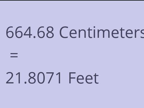 664.68 CM TO FEET