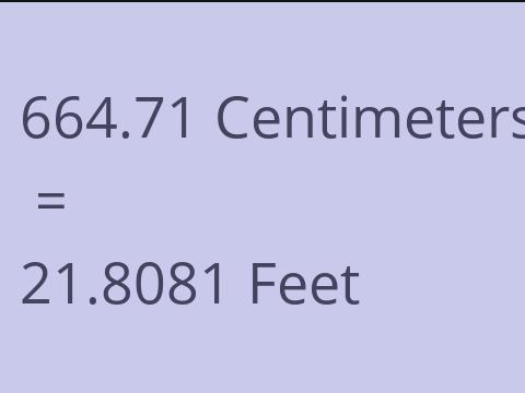 664.71 CM TO FEET