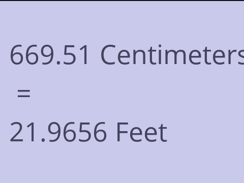 669.51 CM TO FEET