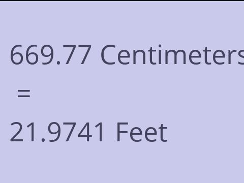 669.77 CM TO FEET