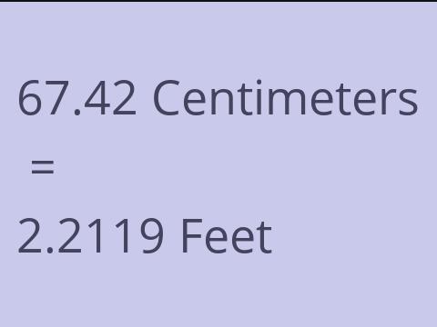 67.42 CM TO FEET