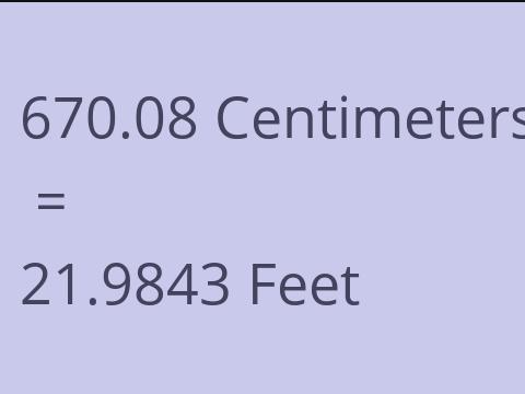 670.08 CM TO FEET