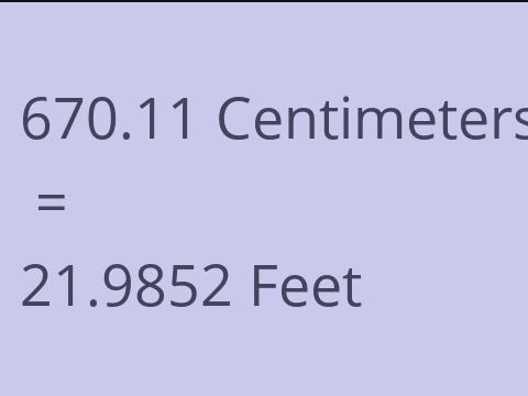 670.11 CM TO FEET