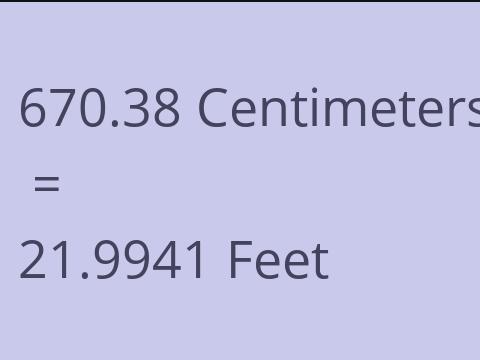 670.38 CM TO FEET