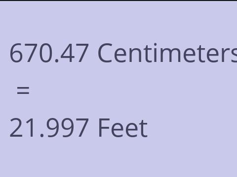 670.47 CM TO FEET