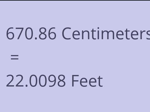 670.86 CM TO FEET