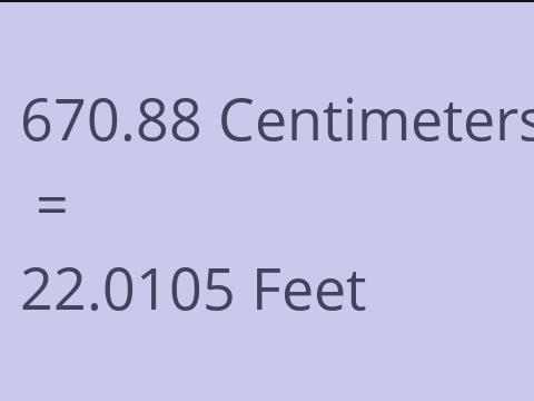 670.88 CM TO FEET