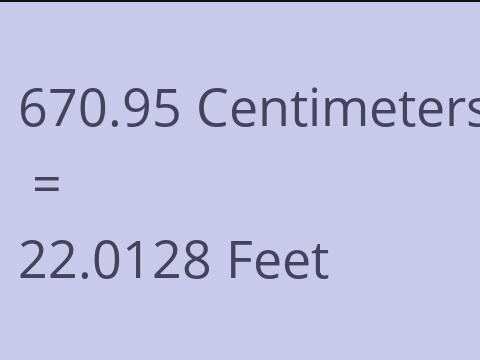 670.95 CM TO FEET