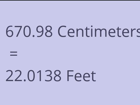 670.98 CM TO FEET