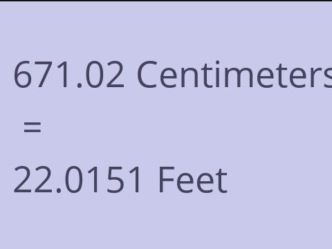 671.02 CM TO FEET