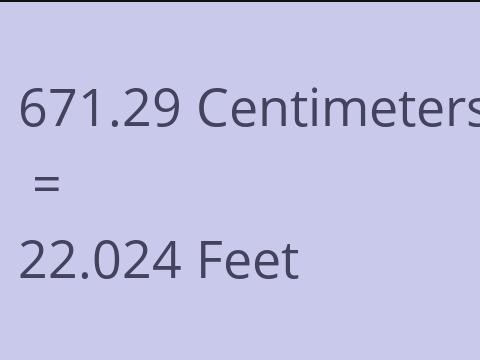 671.29 CM TO FEET