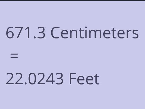 671.3 CM TO FEET