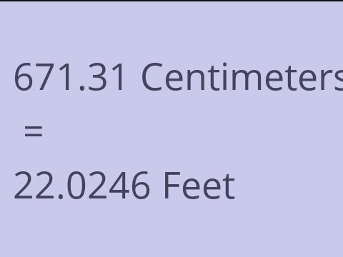 671.31 CM TO FEET