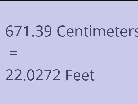 671.39 CM TO FEET