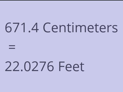 671.4 CM TO FEET