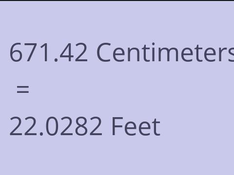 671.42 CM TO FEET