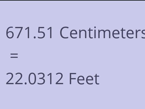 671.51 CM TO FEET