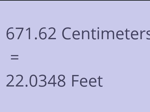 671.62 CM TO FEET