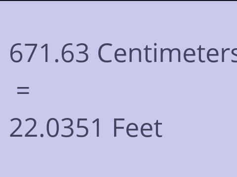 671.63 CM TO FEET