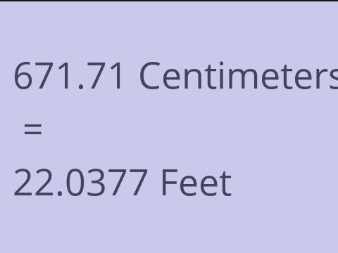 671.71 CM TO FEET