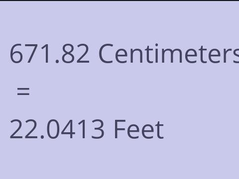 671.82 CM TO FEET