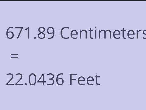 671.89 CM TO FEET