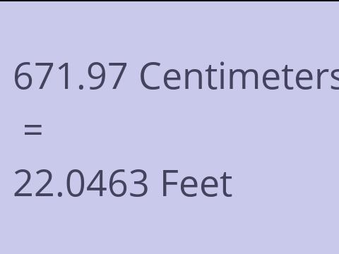 671.97 CM TO FEET