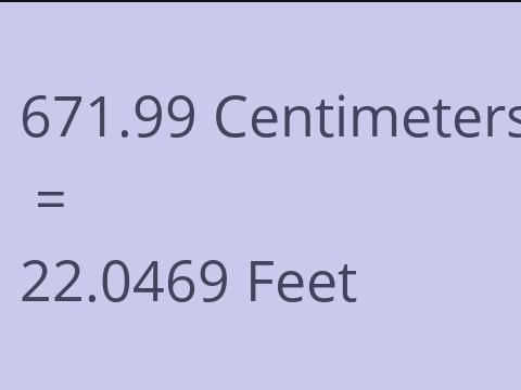 671.99 CM TO FEET