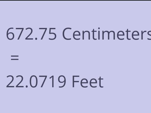 672.75 CM TO FEET