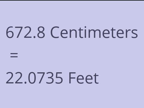 672.8 CM TO FEET