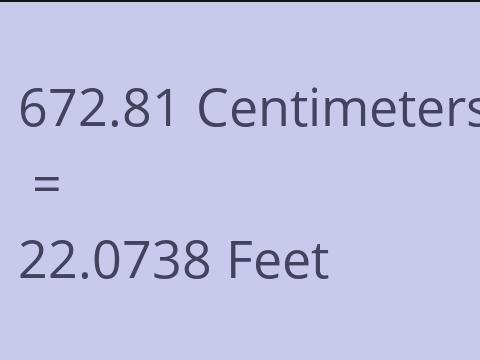 672.81 CM TO FEET