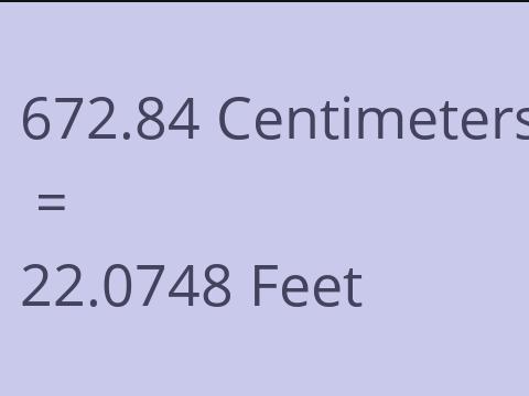 672.84 CM TO FEET