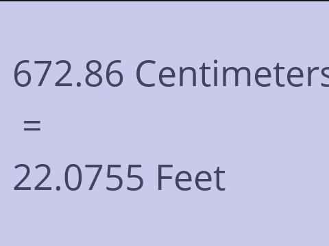 672.86 CM TO FEET