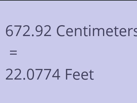 672.92 CM TO FEET