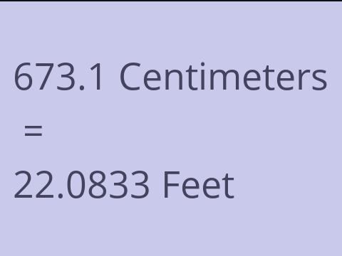 673.1 CM TO FEET