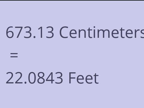 673.13 CM TO FEET