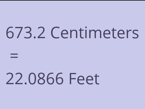 673.2 CM TO FEET