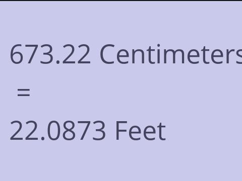 673.22 CM TO FEET