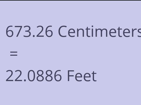 673.26 CM TO FEET