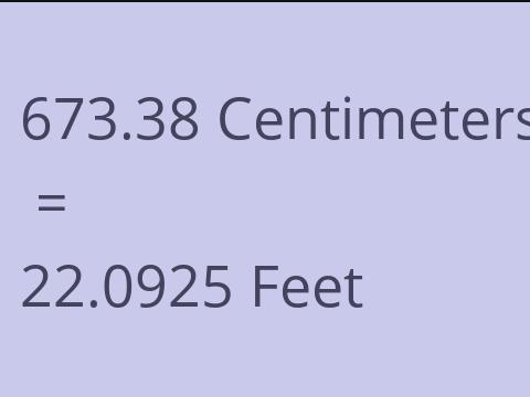 673.38 CM TO FEET